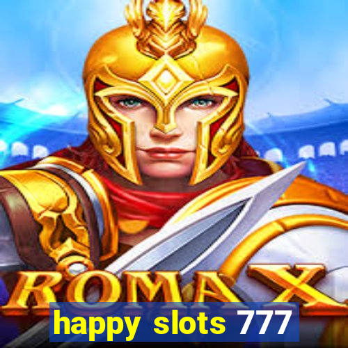 happy slots 777